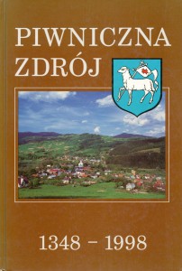 Piwniczna Zdrój.  Studia i szkice z dziejów miasta 1772-1998